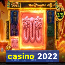 casino 2022