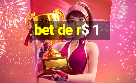 bet de r$ 1