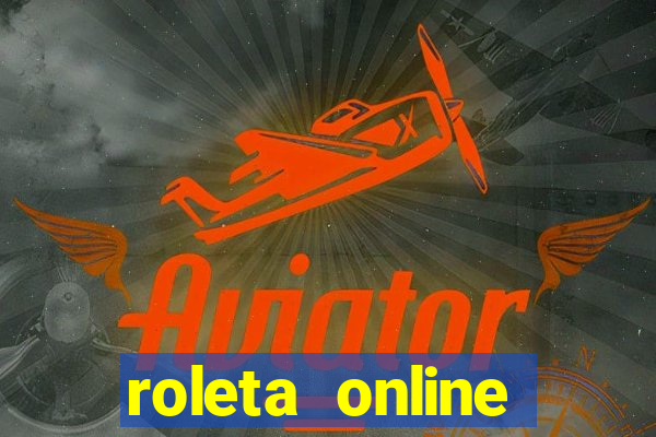 roleta online dinheiro real