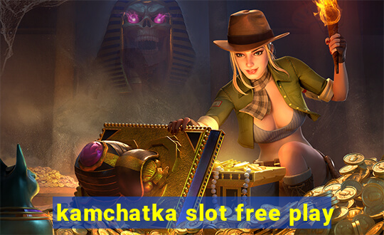 kamchatka slot free play