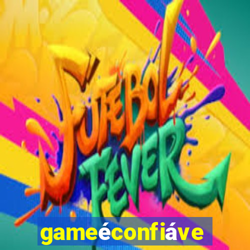 gameéconfiável