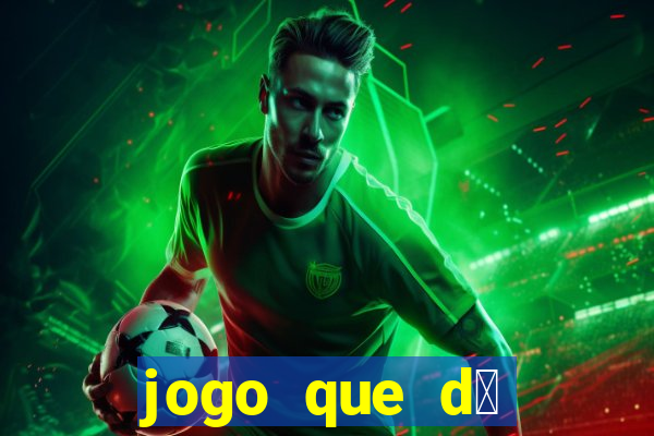 jogo que d谩 dinheiro sem depositar