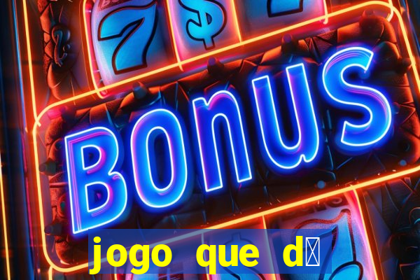 jogo que d谩 dinheiro sem depositar