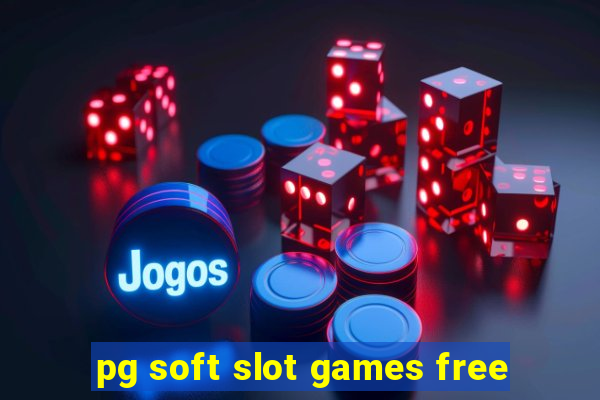 pg soft slot games free