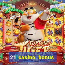 21 casino bonus ohne einzahlung