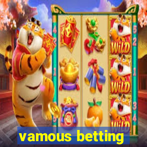 vamous betting