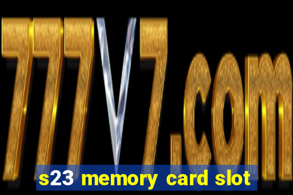 s23 memory card slot