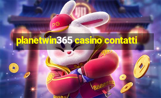 planetwin365 casino contatti