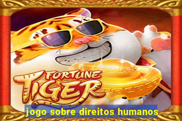 jogo sobre direitos humanos