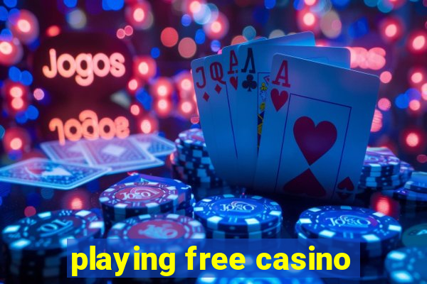 playing free casino