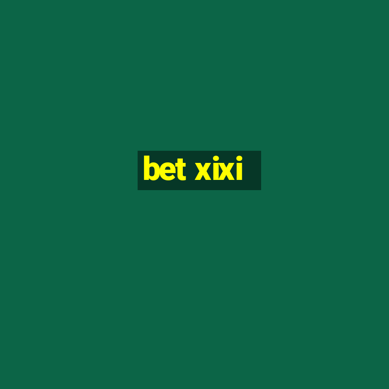 bet xixi