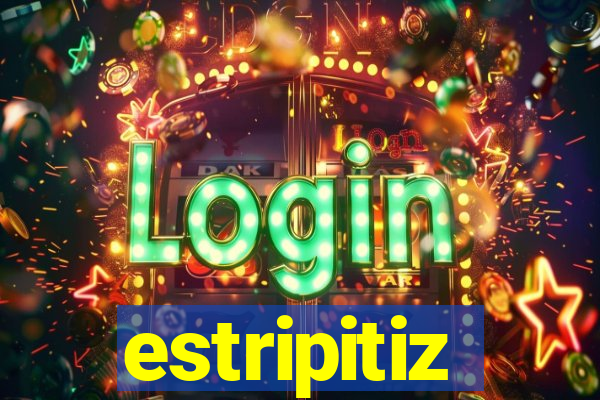 estripitiz