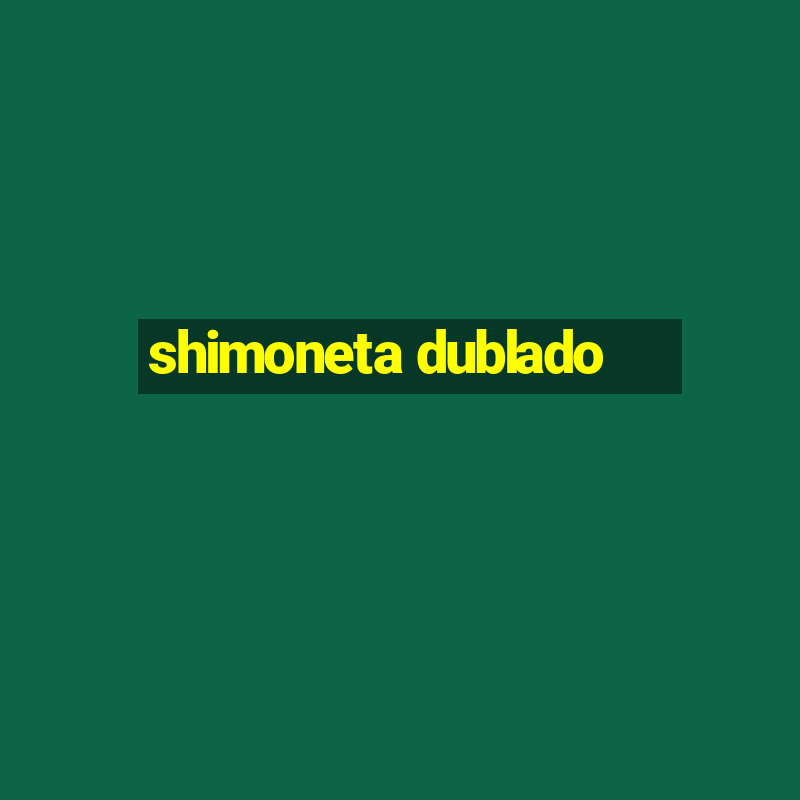 shimoneta dublado