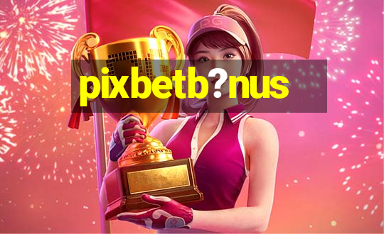 pixbetb?nus