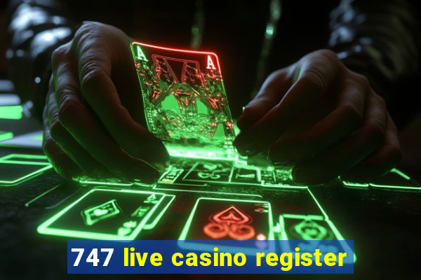 747 live casino register