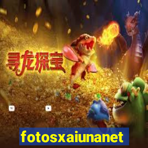 fotosxaiunanet