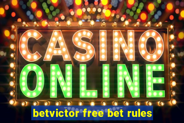 betvictor free bet rules