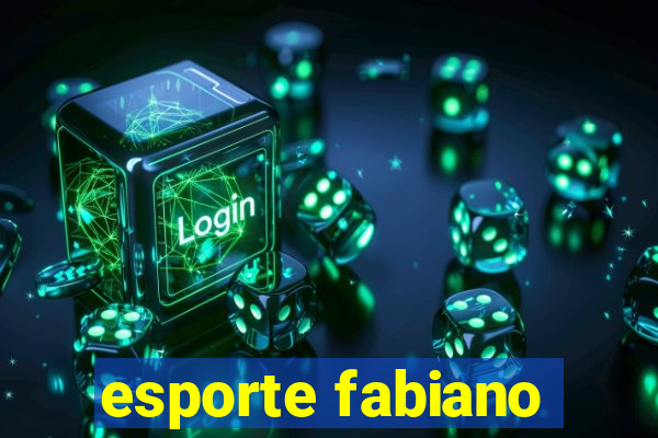 esporte fabiano