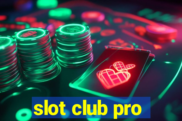 slot club pro