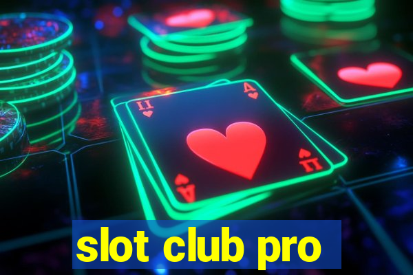 slot club pro