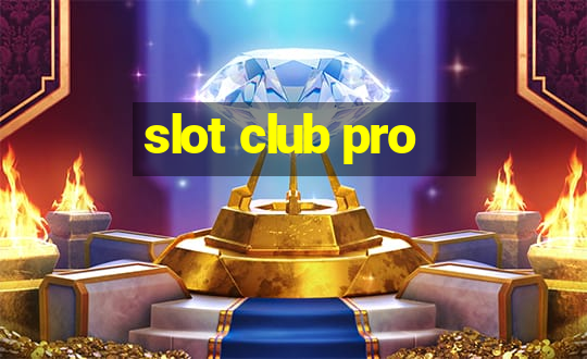 slot club pro