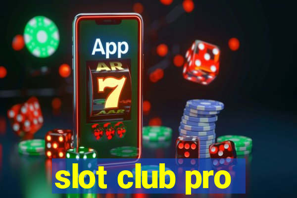 slot club pro