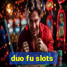 duo fu slots