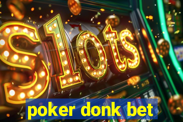 poker donk bet