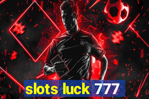 slots luck 777