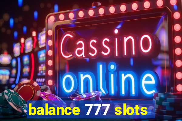 balance 777 slots