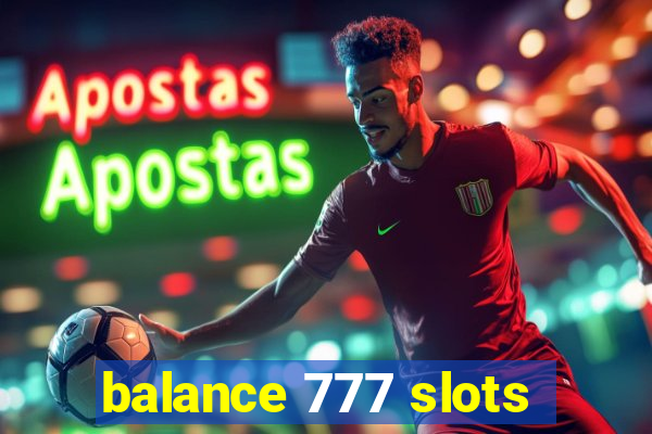 balance 777 slots