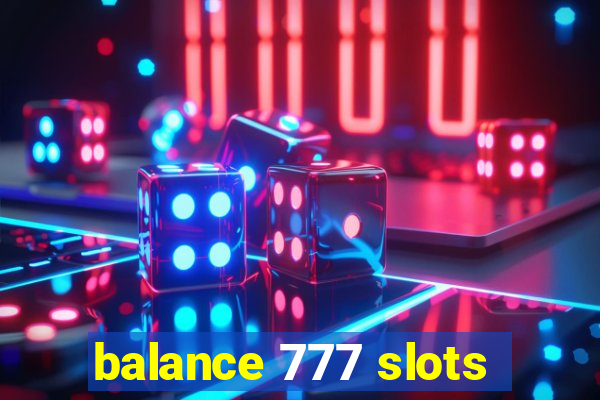 balance 777 slots