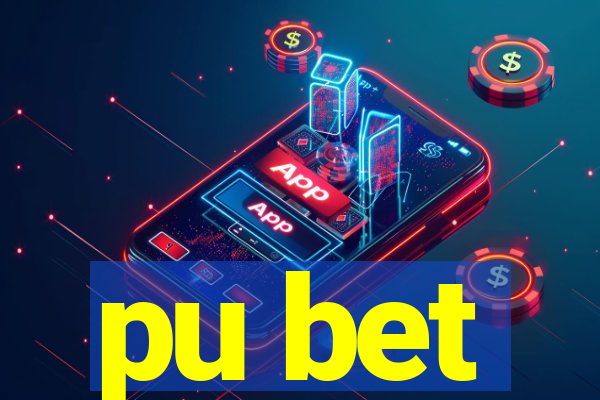 pu bet