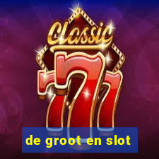 de groot en slot