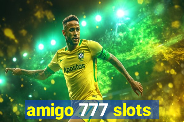 amigo 777 slots