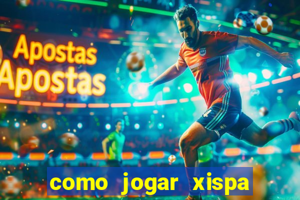 como jogar xispa no jogo do bicho