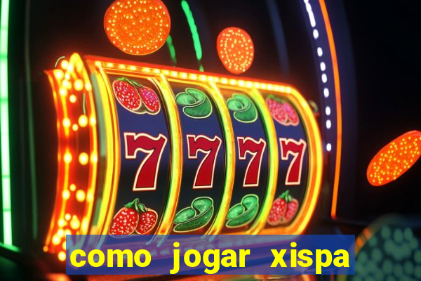 como jogar xispa no jogo do bicho