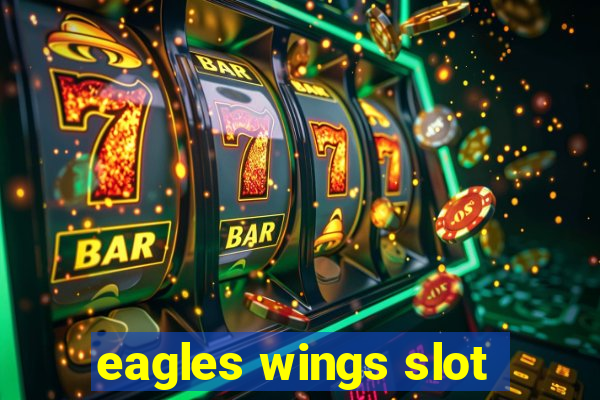 eagles wings slot