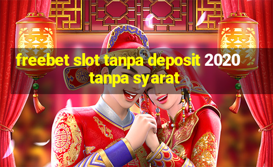 freebet slot tanpa deposit 2020 tanpa syarat