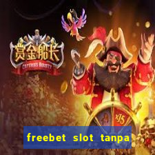 freebet slot tanpa deposit 2020 tanpa syarat