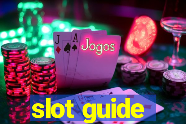 slot guide