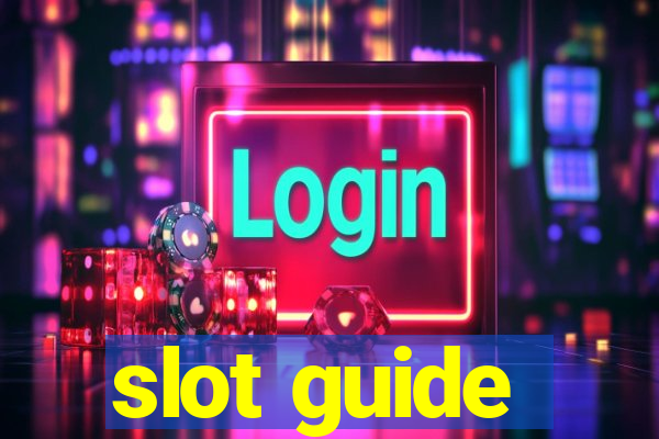 slot guide