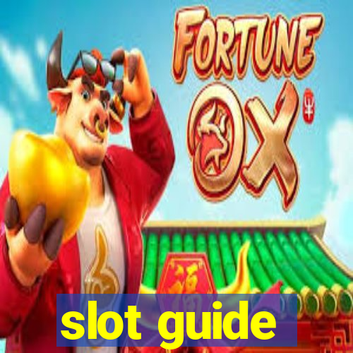 slot guide