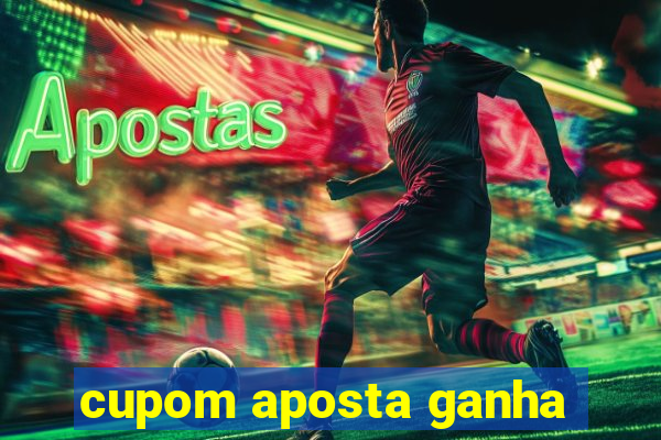 cupom aposta ganha