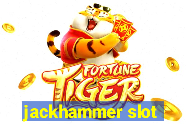 jackhammer slot