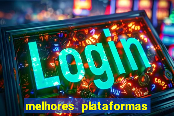 melhores plataformas de cassino online