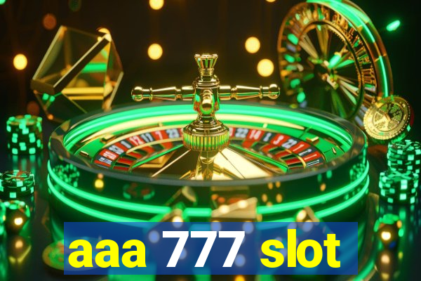 aaa 777 slot