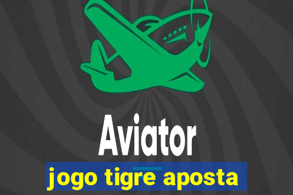 jogo tigre aposta