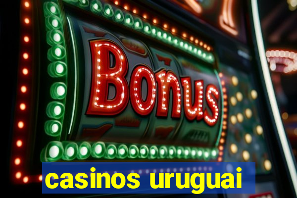 casinos uruguai