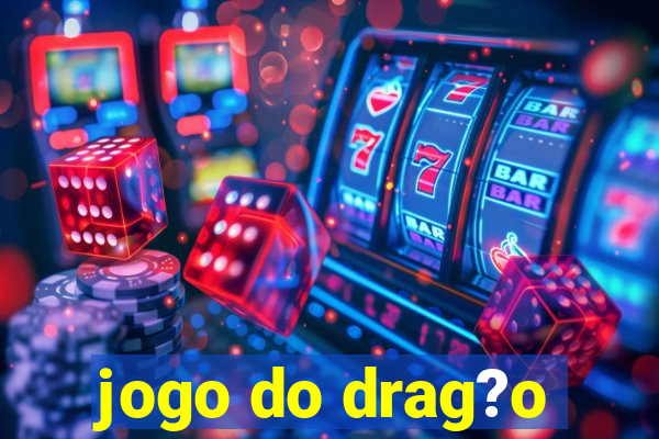 jogo do drag?o